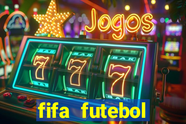 fifa futebol dinheiro infinito